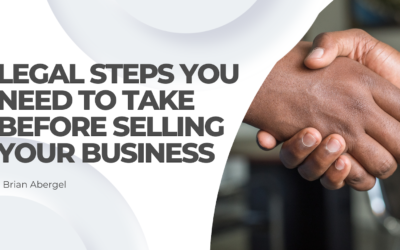 Legal Steps You Need to Take Before Selling Your Business